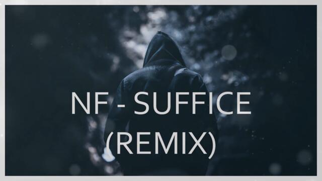SUFFICE (REMIX) - NF 2023