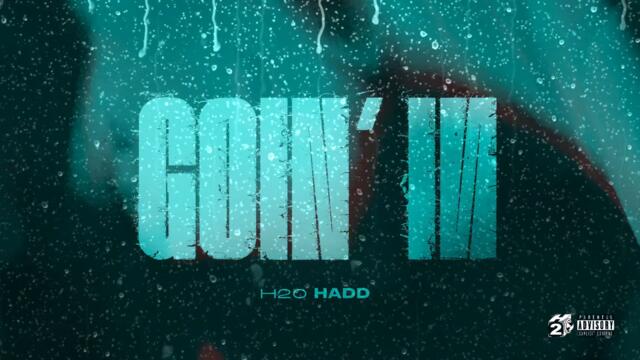 H20 Hadd - Goin' In (Official Audio)