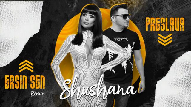 Preslava - Shushana (Ersin Sen Remix)