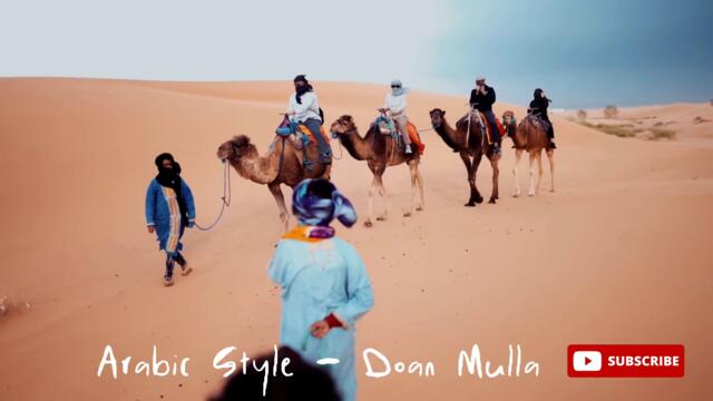 Arabic Style - Doan Mulla  (New Arabic Remix Song 2023)