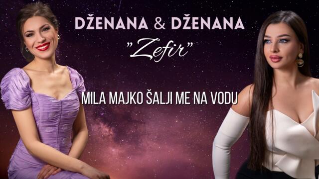 Dženana & Dženana -  Mila majko šalji me na vodu ⧸ Album ＂Zefir＂ ⧸ [Official Audio] 2023