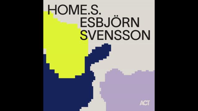 Esbjörn Svensson Trio - HOME.S. (2022)