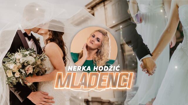 Nerka Hodzic - Mladenci