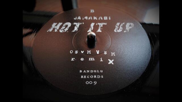 Jamakabi - Hot It Up (O$VMV$M Remix) (2017)