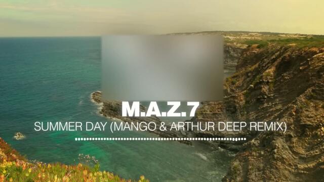 M.A.Z.7 - Summer Day (Mango & Arthur Deep Remix) [Silk Music]