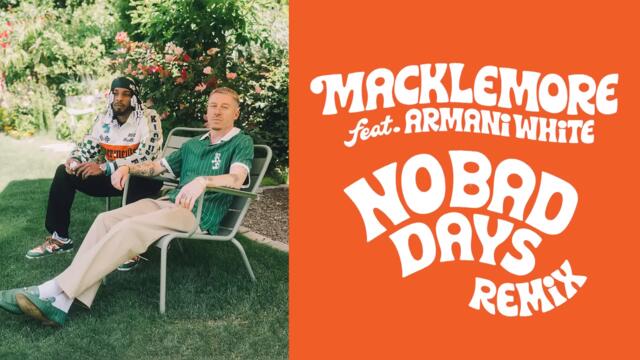MACKLEMORE - NO BAD DAYS REMIX FT. ARMANI WHITE & COLLETT