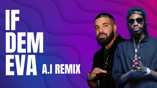 ALKALINE - IF DEM EVA  (DRAKE A.I REMIX VOCALS) DANCEHALL