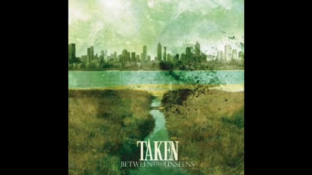 Taken -  Between Two Unseens (Full Album 2004)
