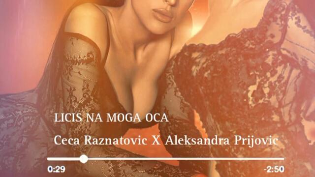 Ceca Raznatovic X Aleksandra Prijovic - LICIS NA MOGA OCA (ai)