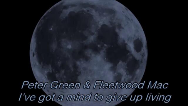 Peter Green & Fleetwood Mac - A Mind To Give Up Living- BG субтитри