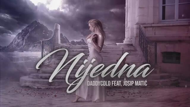 Daddy Cold feat. Josip Matic - Nijedna