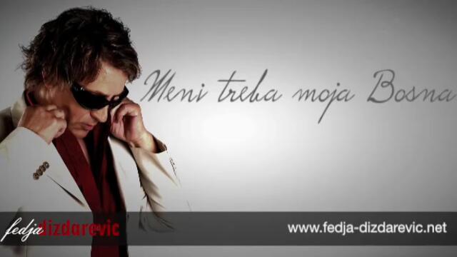 Fedja Dizdarevic-Meni treba moja bosna.
