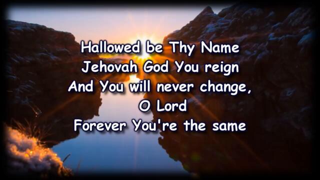 Hallowed Be Thy Name Steve Kuban Worship Video with lyrics