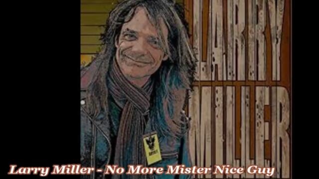 Larry Miller - No More Mister Nice Guy