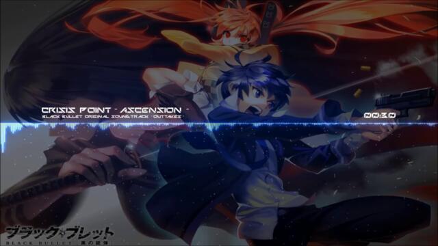 Black Bullet Ost Outtakes - Crisis Point- Ascension & Descension -