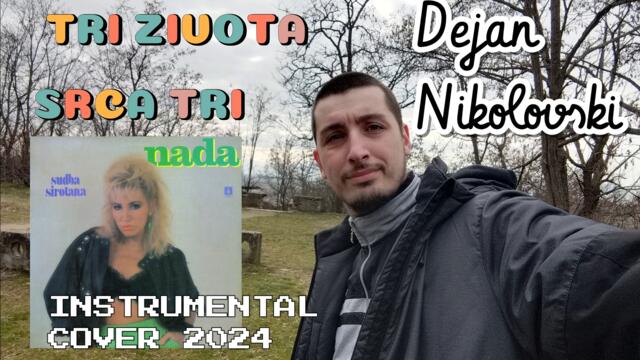 Dejan Nikolovski - Nada Topcagic - Tri zivota srca tri Instrumental Cover (2024)