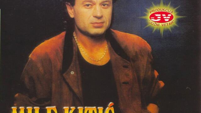 Mile Kitic-Bez tebe nije mi lako_1989