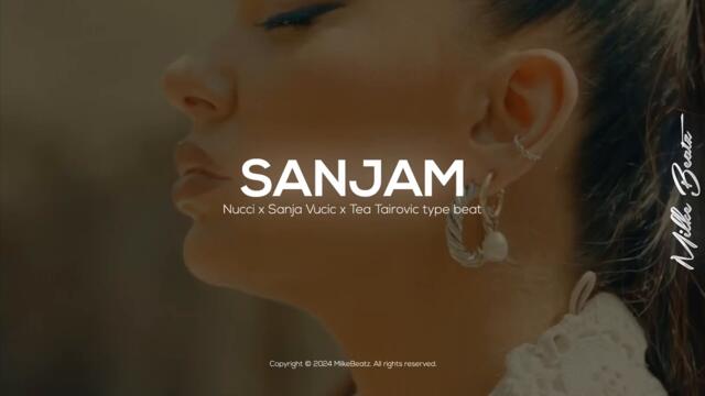 Nucci x Sanja Vucic x Tea Tairovic Type Beat - ＂SANJAM＂ ｜ Balkan Type Beat 2024