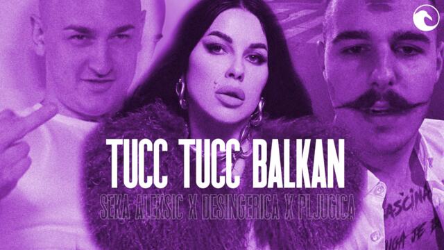 SEKA ALEKSIC X DESINGERICA X PLJUGICA - TUCC TUCC BALKAN ｜ SELJACKI DRILL