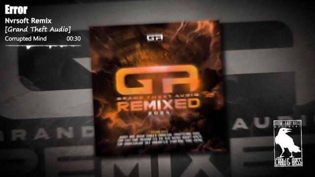 Corrupted Mind - Error (Nvrsoft Remix) [Grand Theft Audio]