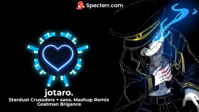 jotaro. by Goatman Brigance (Stardust Crusaders + sans. Mashup Remix From Jojotale AU)