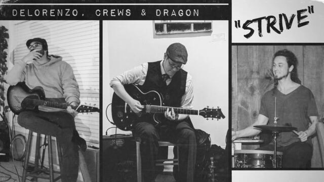 DeLorenzo, Crews & Dragon - STRIVE