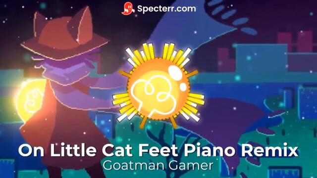 On Little Cat Feet Piano Remix by Goatman Gamer (From OneShot)