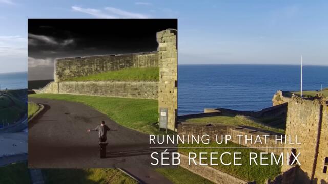 Running Up that Hill - Séb Reece Remix