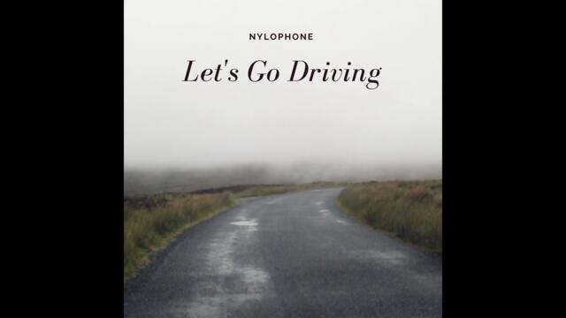 Nylophone - Let's Go Driving