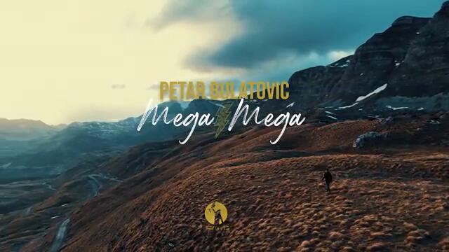 PETAR BULATOVIC - MEGA MEGA (OFFICIAL VIDEO)