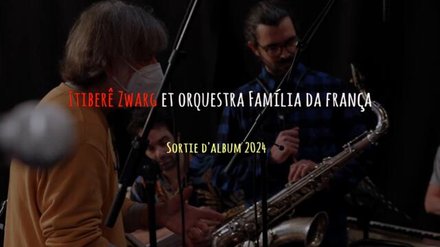 Itiberê Zwarg & Orquestra Familia da França. Episode 2 : UM FRIO NA BARRIGA