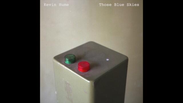 Kevin Hume - Those Blue Skies