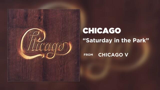 Chicago - Saturday in the Park (Official Audio)