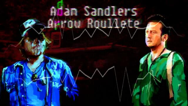 Adam Sandler's Arrow Roulette (Triple Trouble Adam Sandler Mix) [+FLP]