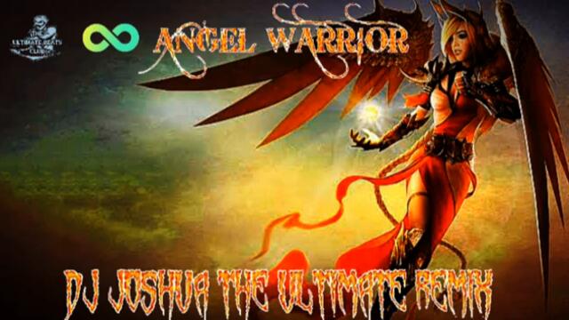 ANGEL WARRIORS (Official Family Bgm) Remix Bg: DJ Joshua The Ultimate Remix