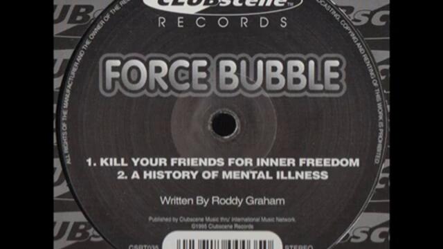 Force Bubble - Kill your Friends For Inner Freedom