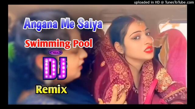 Angana Me Saiya Swimming Pool Banwaya Bhojpuri Song Dj Remix | New Instagram Viral Song Remix 2024