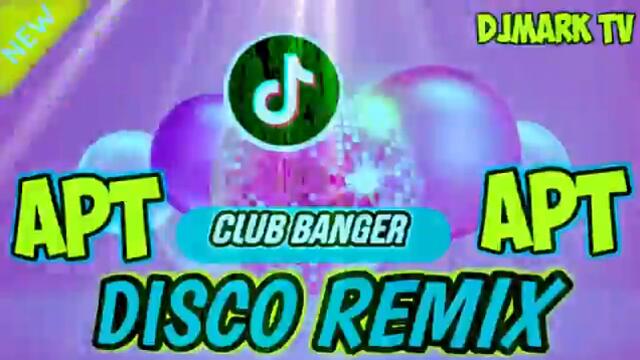 (APT - APT) Disco Club Banger Remix | Tiktok Viral Dance Craze Djmark tv