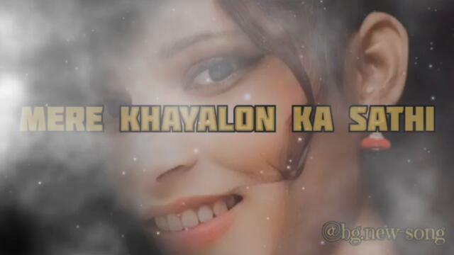 MERE KHAYALON KA SATHI | 2024 New Song [ BG.New-Song ] Hindi song
