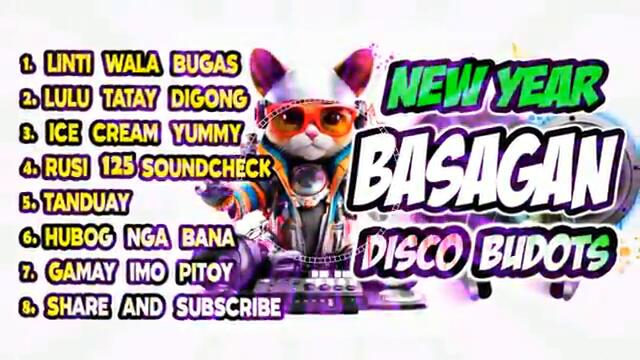 NEW YEAR BASAGAN NONSTOP BUDOTS DISCO REMIX PAUPAS