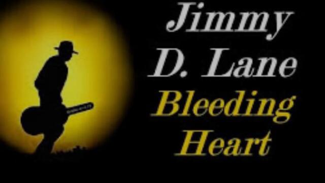 Jimmy D. Lane - Bleeding Heart