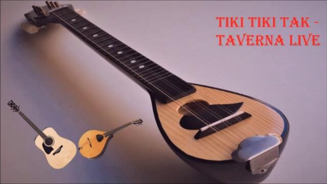 Tiki tiki tak - Taverna Live