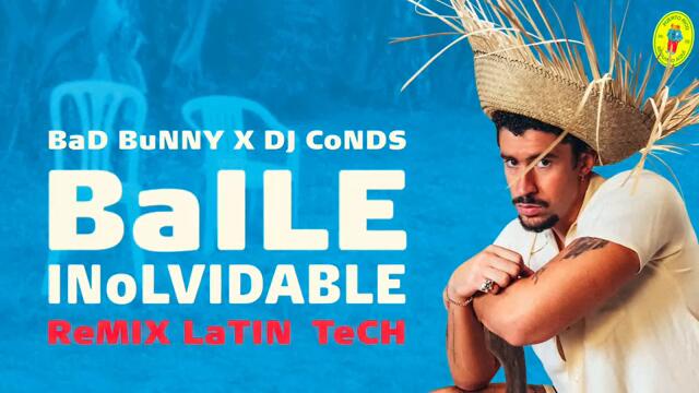 Bad Bunny - Baile Inolvidable ( remix latin tech ) by dj conds