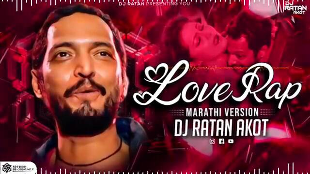 Love Rap _ Marathi Version Song _ Dj Remix Song _ Dj Ratan Akot
