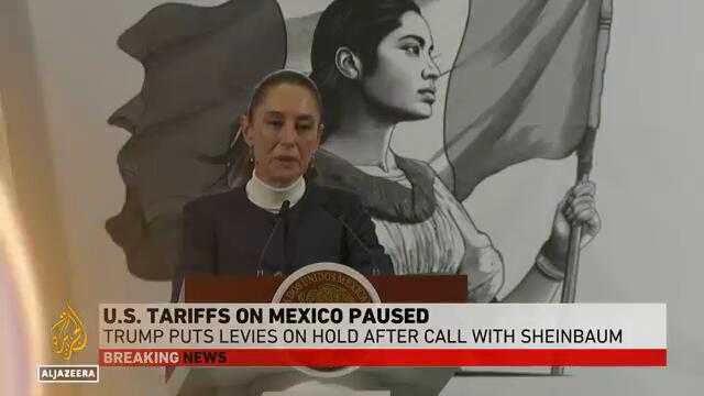 Mexican President Sheinbaum says US tariffs are paused for a month, following a call with Trump
