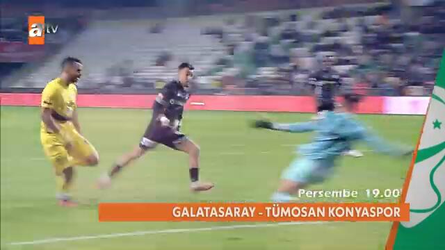 Galatasaray - TÜMOSAN Konyaspor maçı Perşembe 19.00'de atv'de! ⚽