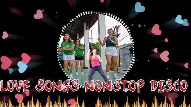 BEST LOVE SONGS DISCO REMIX MEDLEY NONSTOP DISCO