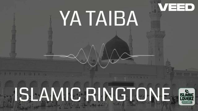 Ya Taiba | Beautiful Islamic Ringtone | Arabic Naat
