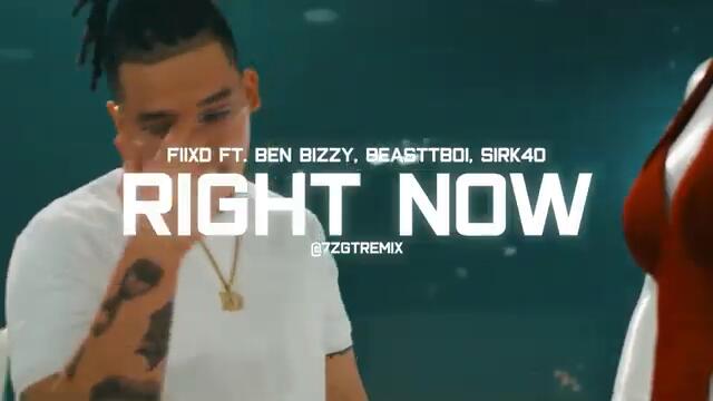 FIIXD ft. BEN BIZZY, BEASTTBOI & SIRK40 - "RIGHT NOW" (7ZGT REMIX)
