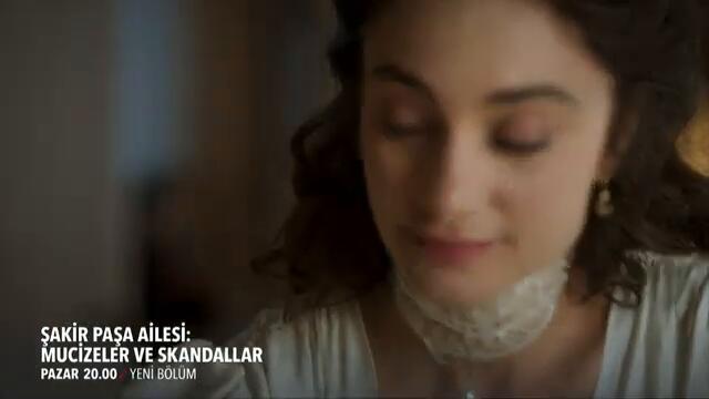 Şakir Paşa Ailesi: Mucizeler ve Skandallar 10. Bölüm 1. Fragmanı